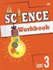 The SCIENCE WORKBOOK : Level 3 Book