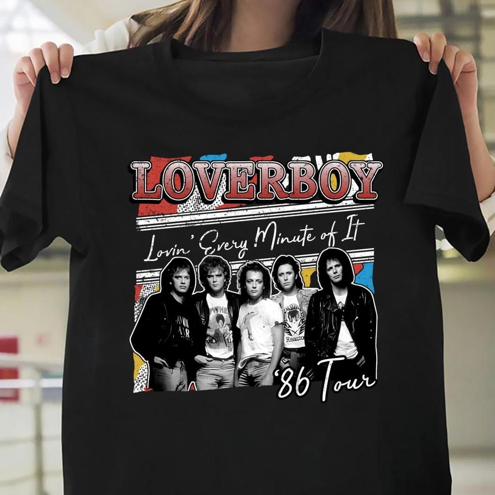 Loverboy Lovin Every Minute of it Unisex Shirt S-3XL Q8481 Unisex T-Shirt S