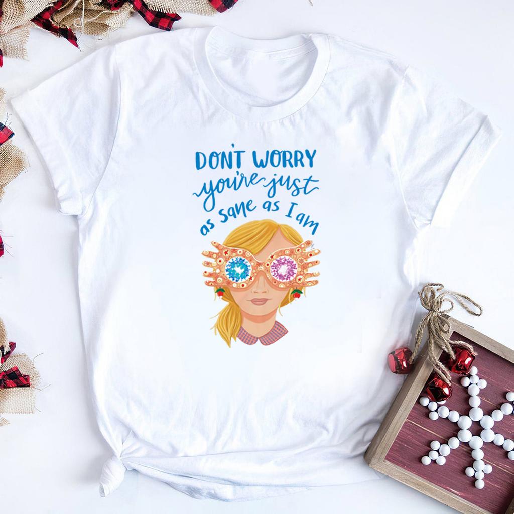 HP Don't Worry You're Just As Sane As Luna Lovegood Women T-shirt Cute HP Magicl Shirt Spectra Specs Quote Tee Y2K Vintage Wizard Tops