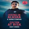 Hiding In Alaska Colton At Risk by Kacy Cross Paperback Book 9780263397048