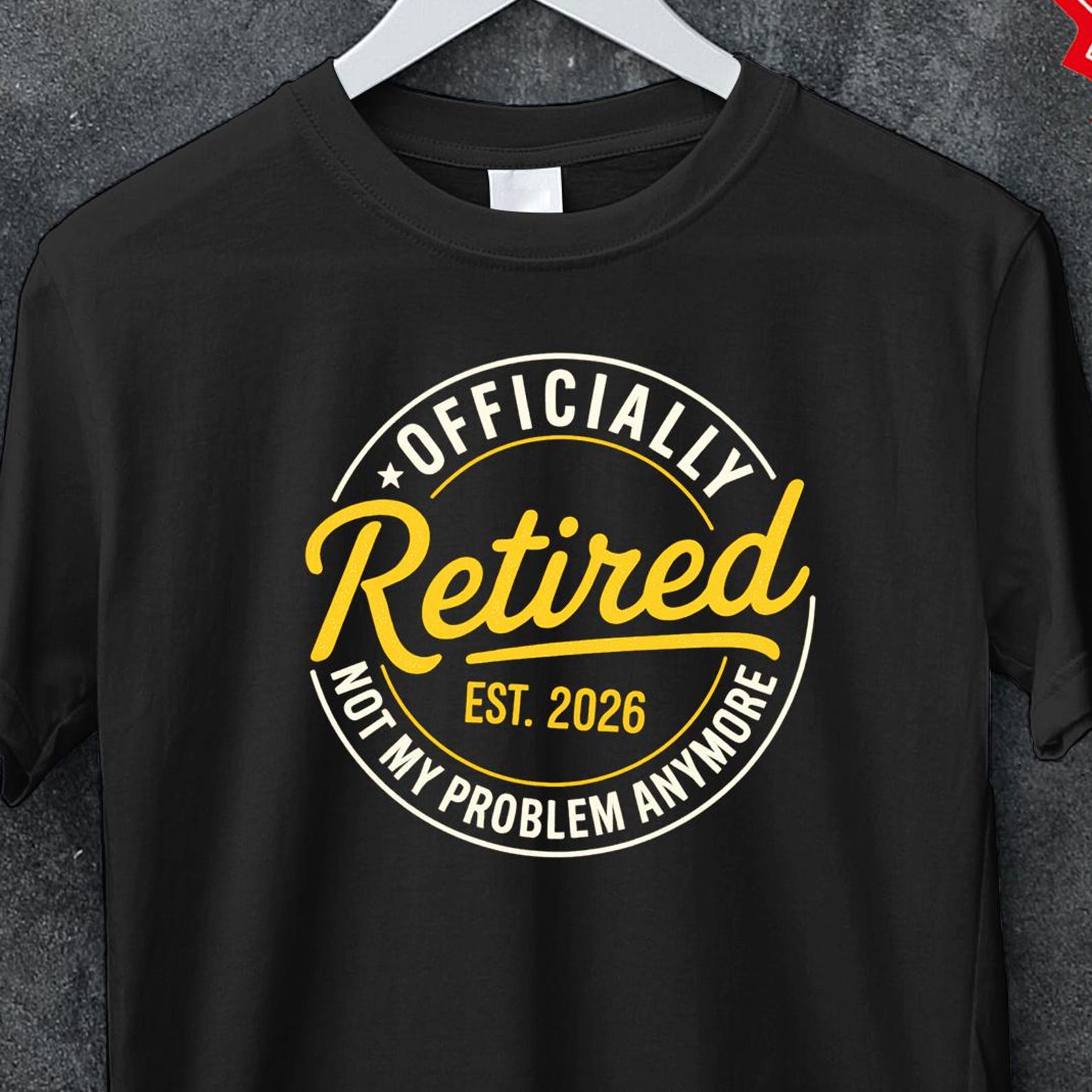 Funny Retirement TShirt, Retirement funny TShirt, Retirement Gifts for Women, Retirement Gift For Man, Retired Shirt 2026, grandparents tee XL