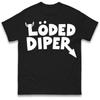 Loded Diper T Shirt Tshirt Mens Womens Unisex Tops Tees