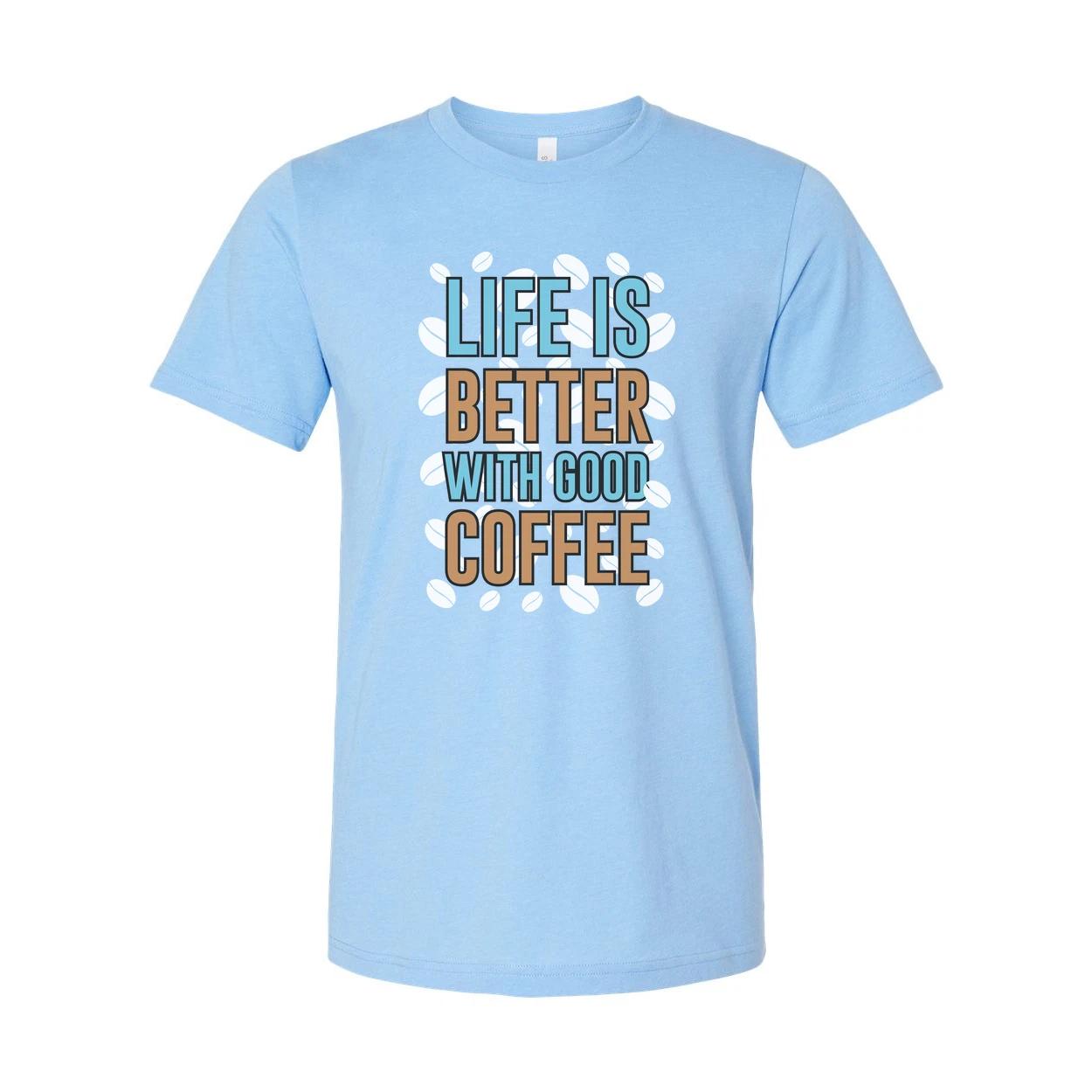 Life Is Better With Good Coffee Unisex Graphic Tee For Coffee Lovers Casual Wear L