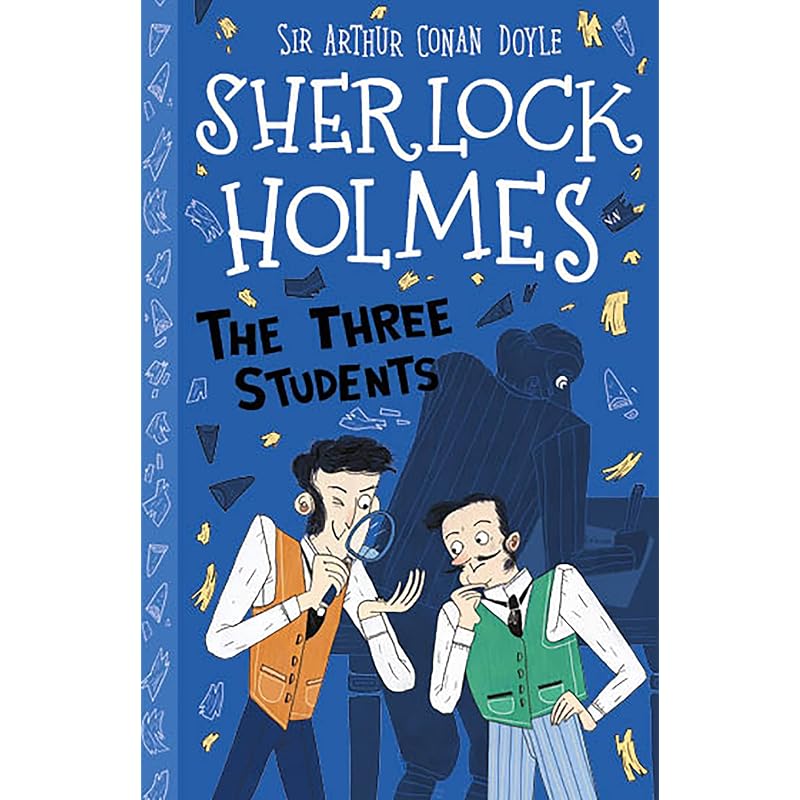 The Three Students (Easy Classics): (The Sherlock Holmes Children' Collection: Shadows, Secrets and Stolen Treasure (Easy Classics))