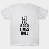 Asian Size Men Black Print T-shirt Good Times Roll No-Cut Print Cotton Tshirt