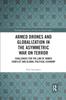 The Armed Drones and Globalization In the Asymmetric War On Terror : Challenges for the Law of Armed Conflict and Global Political Economy Book