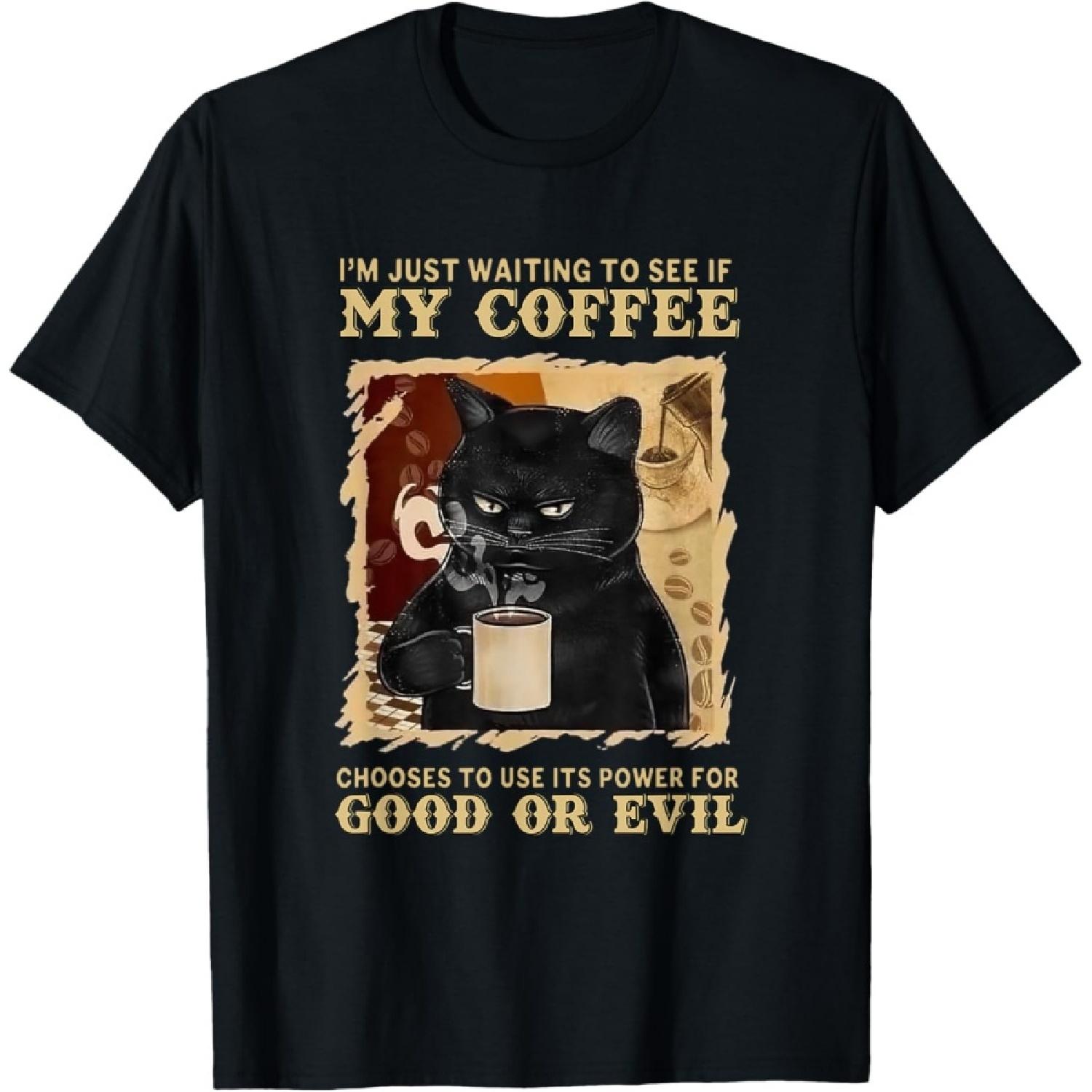 I m just waiting to see if my coffee chooses use its power T-Shirt S