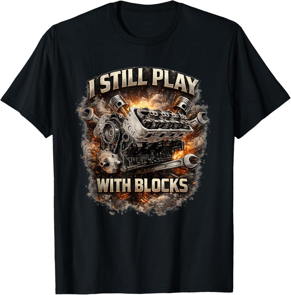 V8 Engine Mechanic I Still Play With Blocks T-shirt