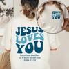 Jesus Loves You TShirt Love Like Jesus Shirt Christian Merch Christian Tees Jesus Is King Bible Verse Tops Christian Apparel