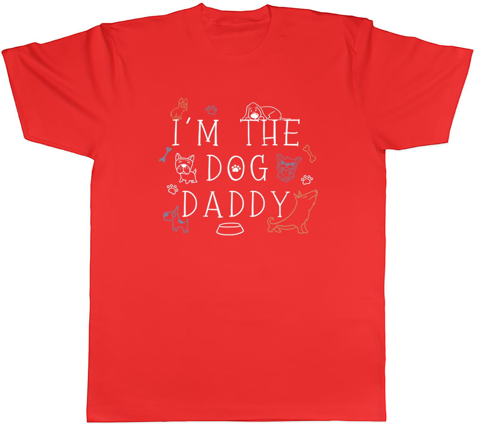 Im the Dog Daddy Unisexs TShirt Doggy Fathers Day Idea Tee Gift S