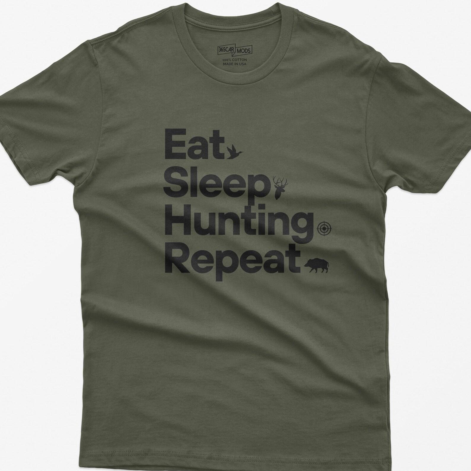 Eat Sleep Hunting Repeat Shirt, Funny Deer Hunter Tee, Duck Hog Season Outdoorsman Gift 3XL