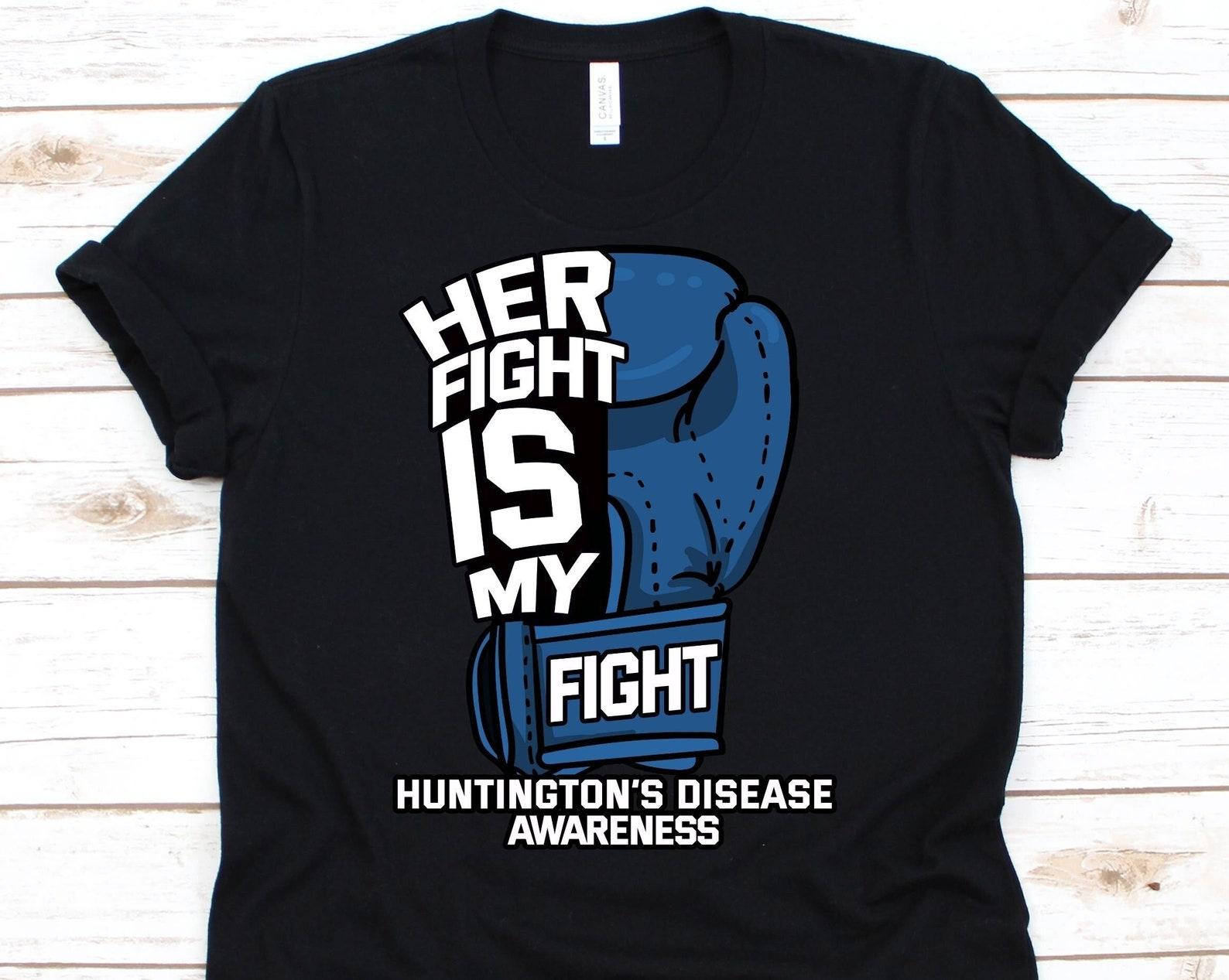 Her Fight Is My Fight Shirt, Awareness Gift For Huntington s Disease Warrior Fighter, Huntington s Chorea Tshirt, Neurodegenerative Disease S