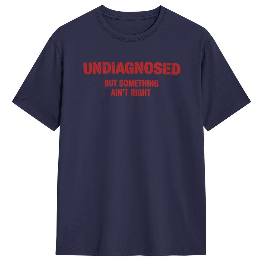 Undiagnosed But Something Ain't Right T-Shirt Man Vintage Cotton T Shirts Summer Round Neck Harajuku Tees Design Oversized Tops