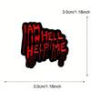 "I Am In Hell Help Me" Punk Horror Halloween Brooch Backpack Accessory Pin Buckle Enamel Badge