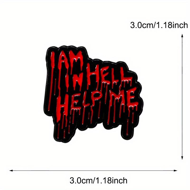 "I Am In Hell Help Me" Punk Horror Halloween Brooch Backpack Accessory Pin Buckle Enamel Badge