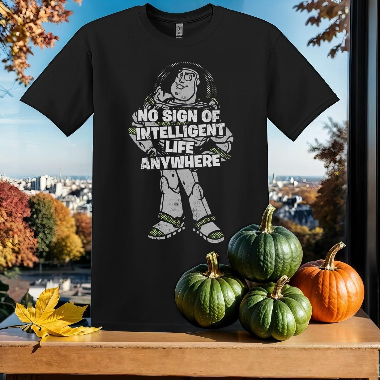 No Sign Of Intelligent Life T-shirt T shirt Men Women Unisex Tshirt SY552 L
