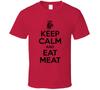Keep Calm And Eat Meat Carnivore T Shirt