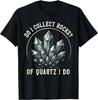Retro of Quartz I Do Rock Collector Geode Hunter Geology Gift Unisex T-Shirt
