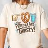 Comfort Colors These Pretzels Are Making Me Thirsty Shirt - Funny Retro TV Quote Tee