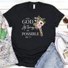 With God All Things Are Possible TShirt Christian Believe Shirt Faith Shirt
