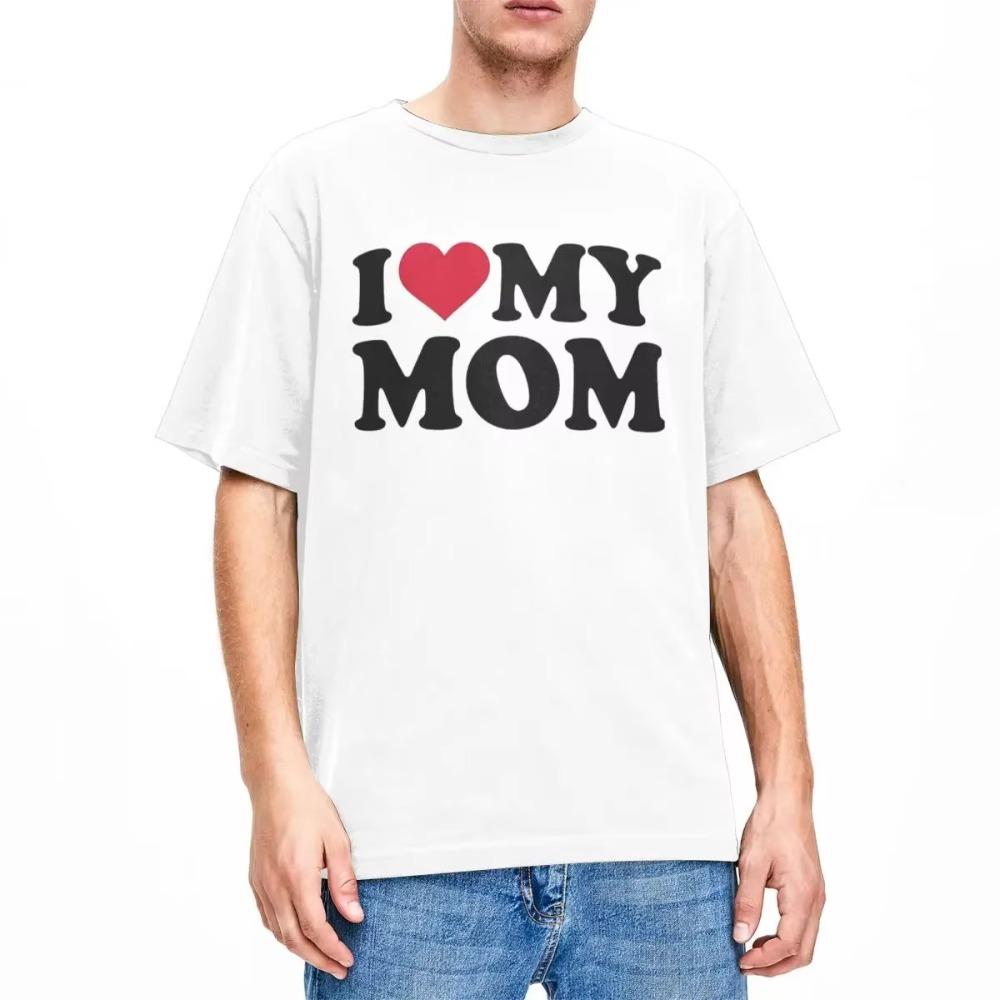 I Love My Mom T Shirt Apparel for Men Women  Vintage Gift for Mother Tee Shirt Short Sleeve Clothes Unique
