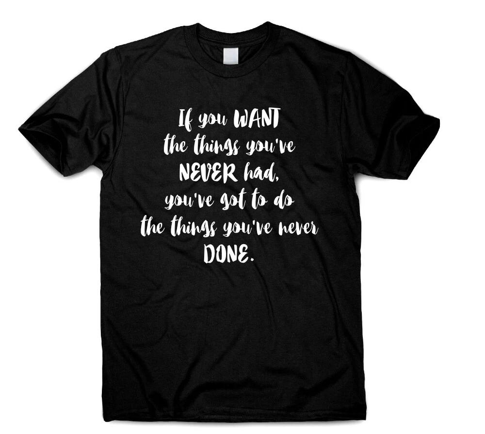 

Motivational Inspirational T-Shirt If You Want The Things Gift For Women Men 4XL