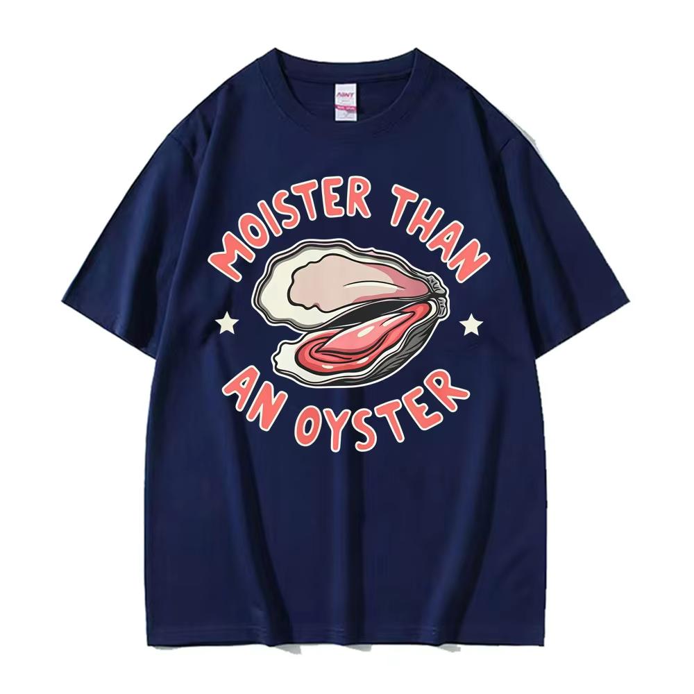 Moister Than An Oyster Funny Y2K Meme T Shirts Unisex Women Retro Humor Loose Short Sleeve T-shirt Fashion Casual Oversized T Shirt