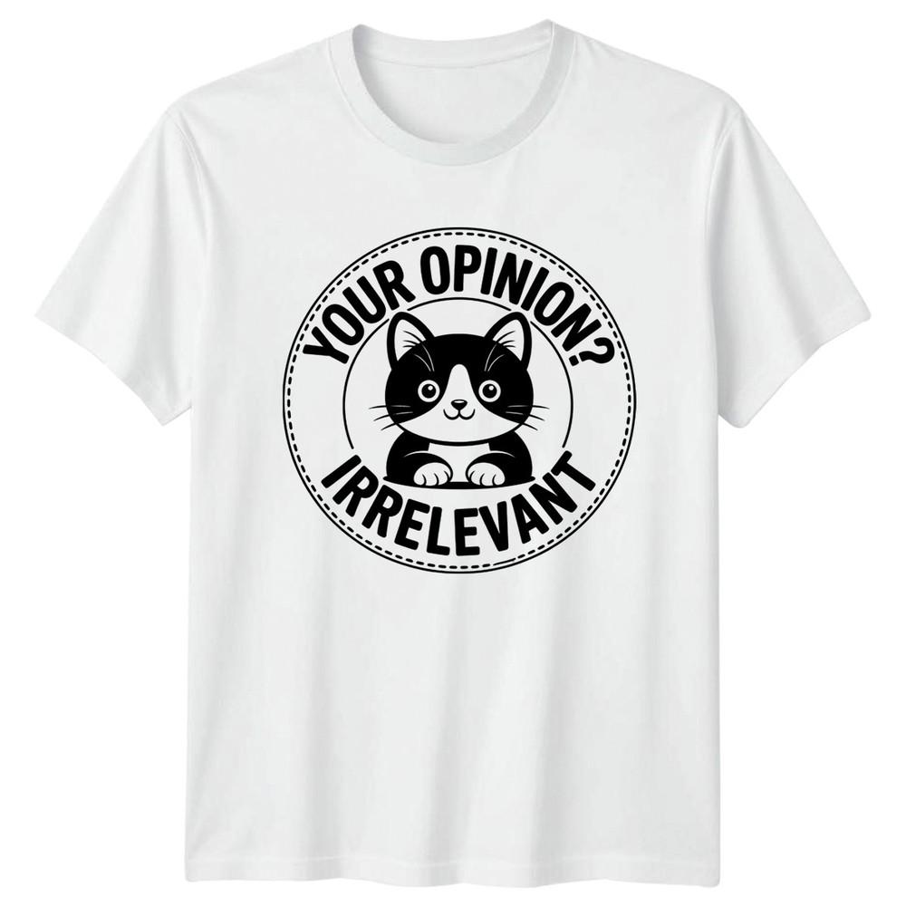 Your Opinion Irrelevant TShirt Cat Lover Gift For Him And Her S