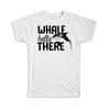 Gift T-Shirt : Whale Hello There Funny Quote Poster For Teens Orca Killer Animal