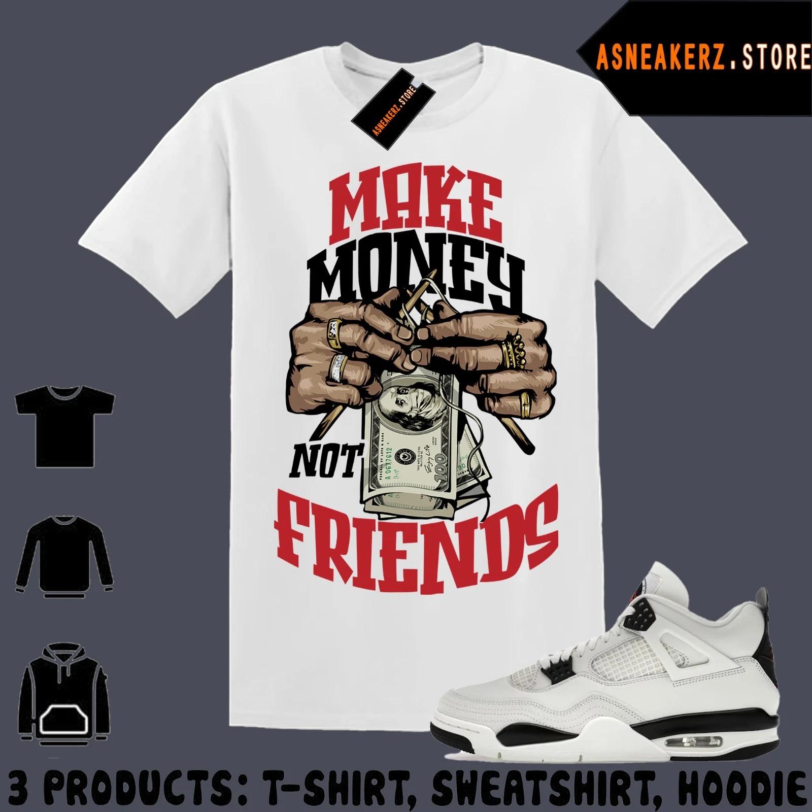 Shirt To Match AJ 4 Flight Club 2026 Sneaker Matching Tee Make Money Not Friends XL