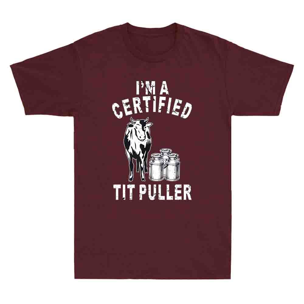 Im A Certified Tit Puller Funny Dairy Cow Farmer Quote Gift Retro Unisexs Tshirt