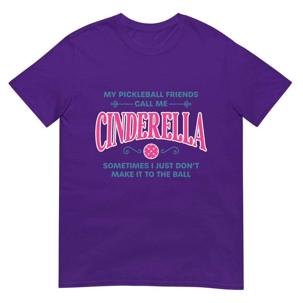Funny Pickleball Cinderella Unisex Gift Player Joke Tshirt