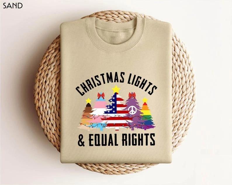 Christmas Lights Equal Rights Sweatshirt,LGBTQ Christmas Trees Shirt, Pride XMAS