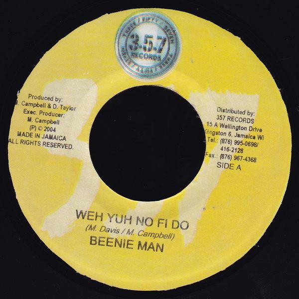

7inch Record BEENIE MAN - Weh Yuh No Fi Do NONE 357 Records 2004 Jamaica Reggae, Ska & Dub Used