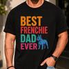 Cea mai bună cămașă pentru Tată de Frenchie, Tricou Amuzant pentru Tată de Bulldog Francez, Cadou pentru Tată de Frenchie, Cadou de Ziua Tatălui pentru Tată de Câine