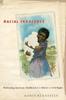 The Racial Innocence : Performing American Childhood from Slavery To Civil Rights Book
