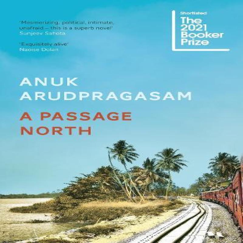 A Passage North by Anuk Arudpragasam Hardback Book 9781783786947