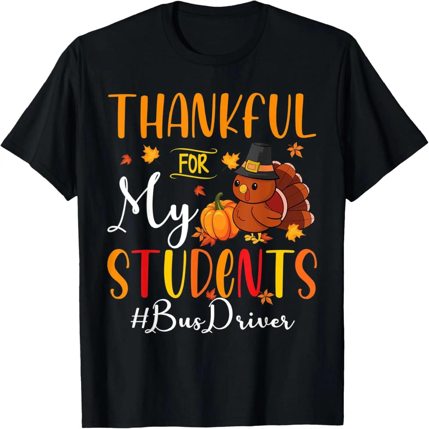 Thankful For My Students Bus Driver Monitor Thanksgiving T-Shirt S чёрный