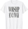 Worship Anyway Distressed Christian T-Shirt