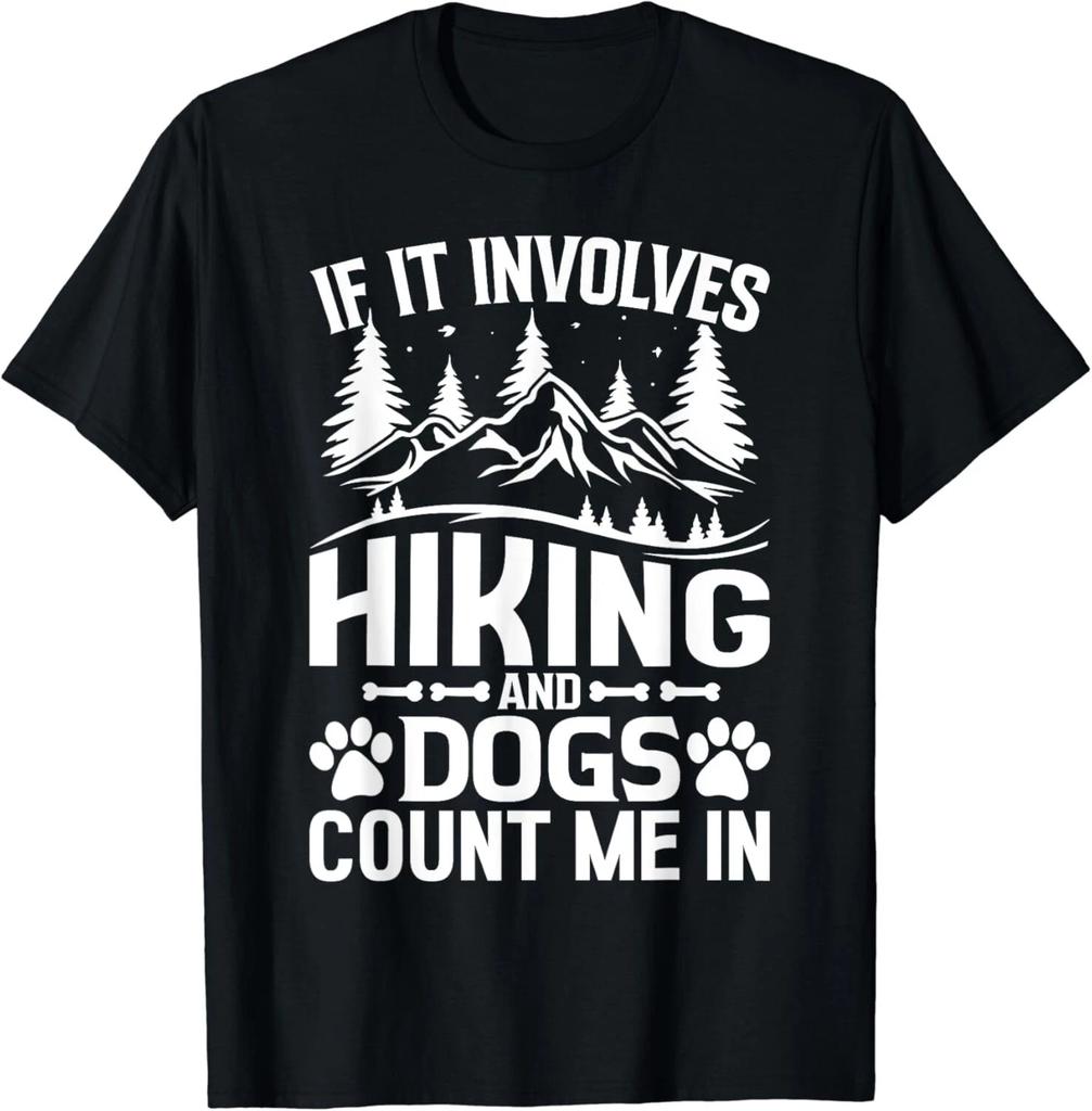 If It Involves Hiking and Dogs Count Me In Mountain Design Unisex T-Shirt