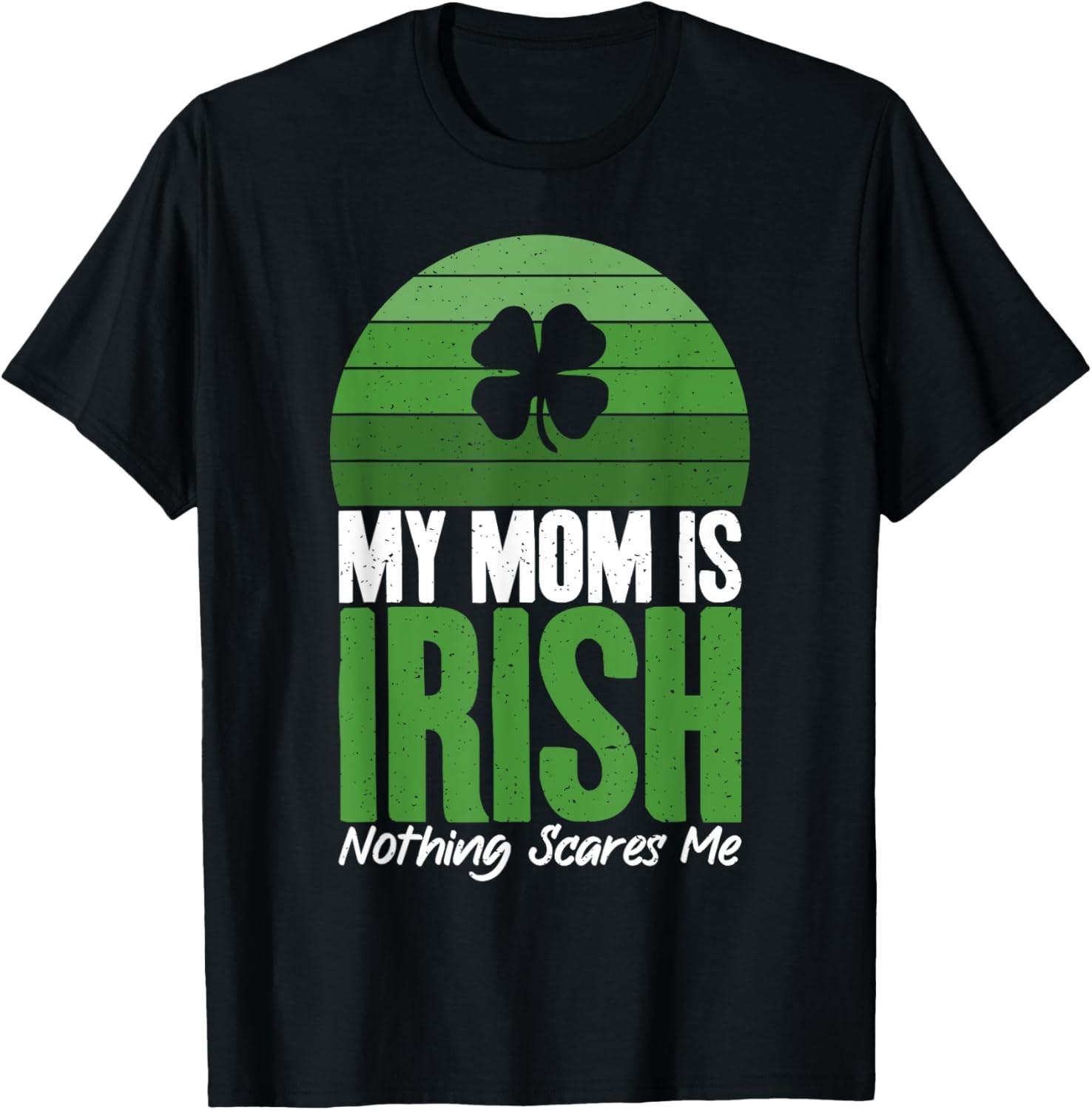 My Mom is Irish nothing scares me funny Irish T-Shirt S разноцветный