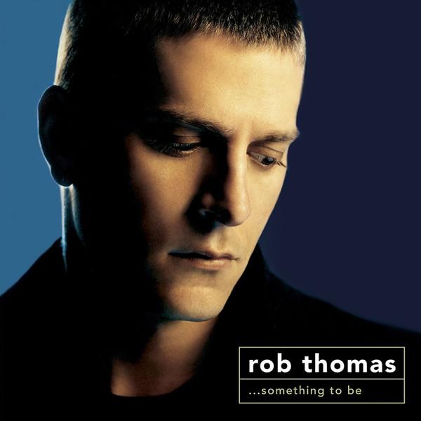 

CD ROB THOMAS - ...Something To Be 293435 Melisma Records 2005 Japan Rock Used