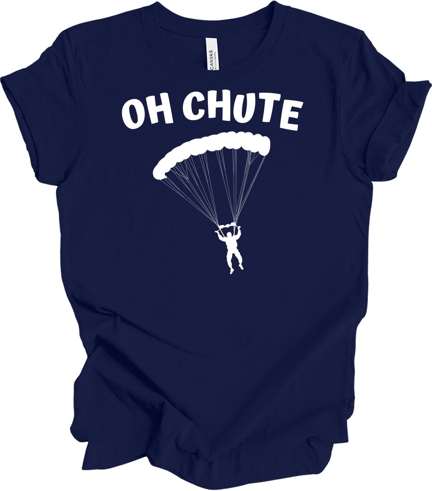 Oh Chute Skydiving T-Shirt - Funny Parachute Gift S