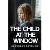 The Child At The Window by Beverley Latimer Paperback Book 9781800169784