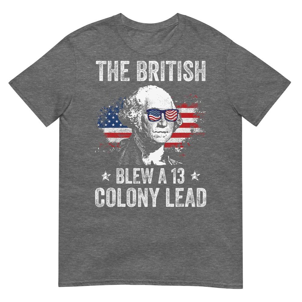 Die Briten verspielten einen Vorsprung von 13 Kolonien Lustiges George Washington T-Shirt