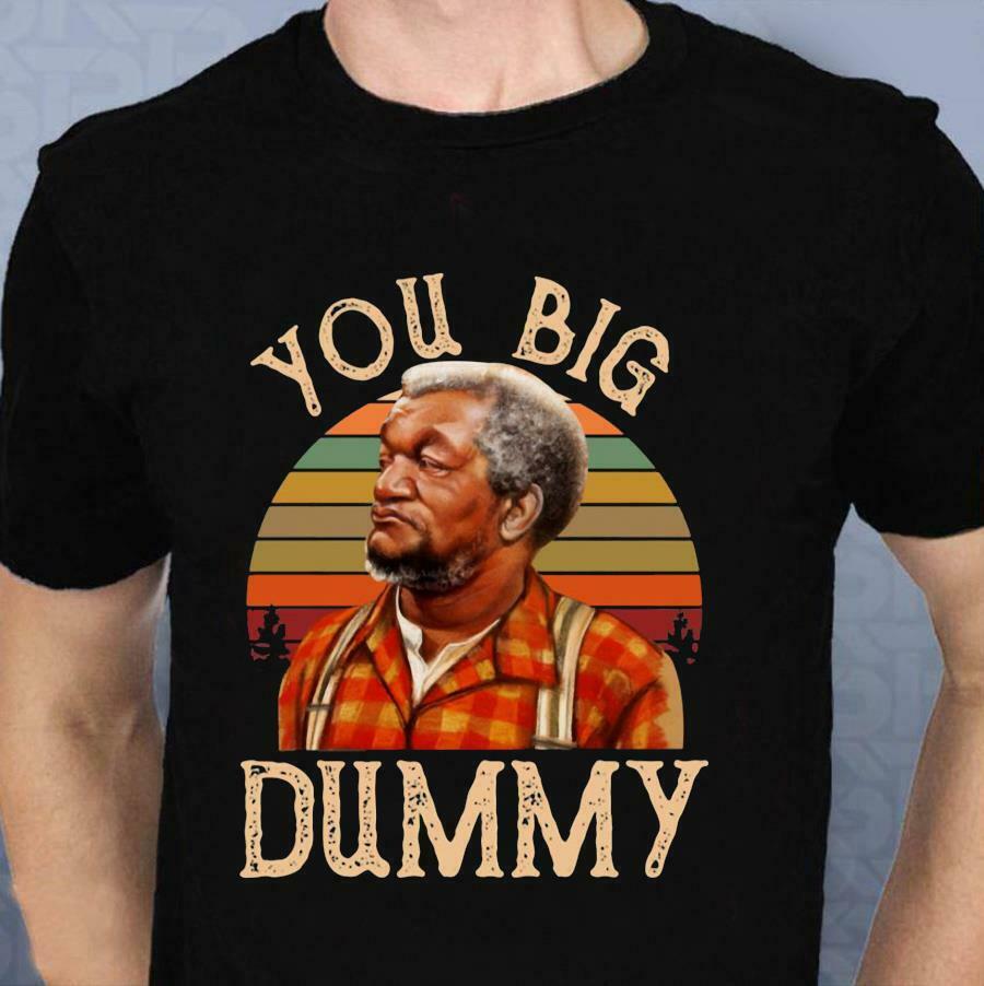 you big dummy t shirt