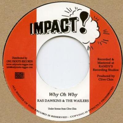 7inch Record RAS DAWKINS (CARL DAWKINS), WAILERS - Why Oh Why OR76 Impact/Onlyroot 1970 Europe Reggae, Ska & Dub