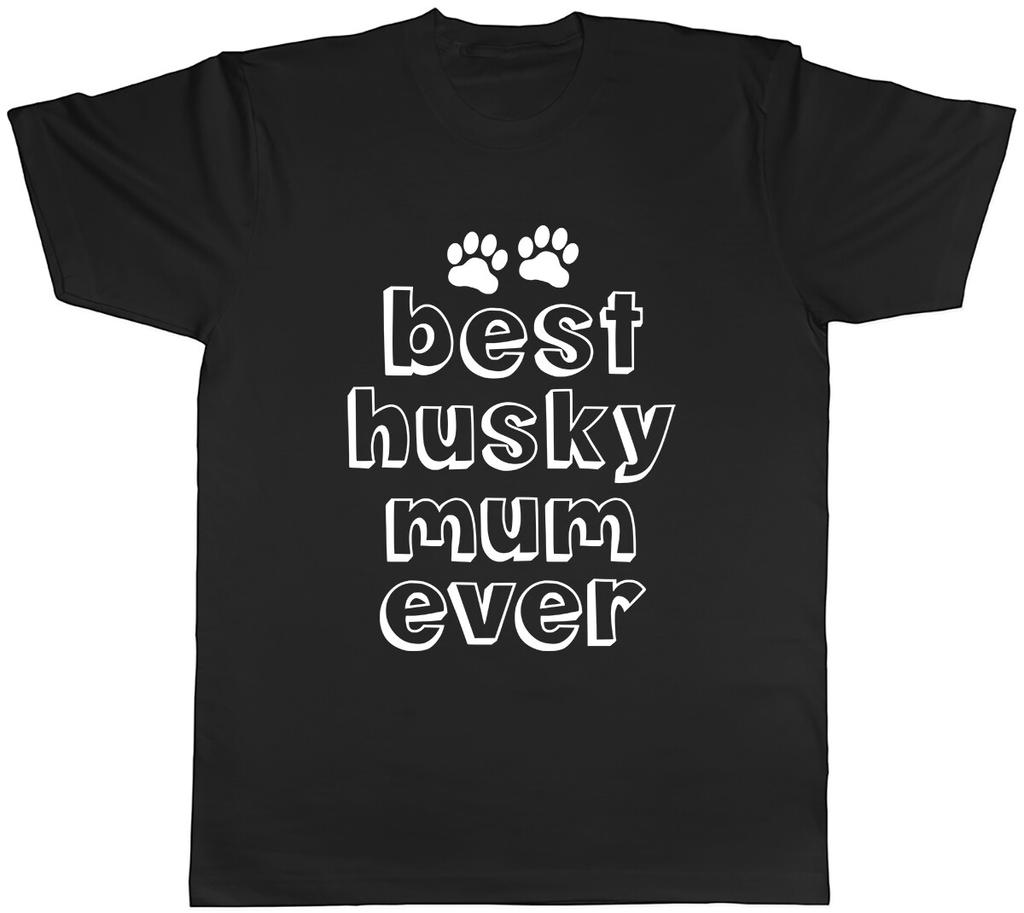 Best Husky Mum Ever Unisexs Unisex TShirt Tee