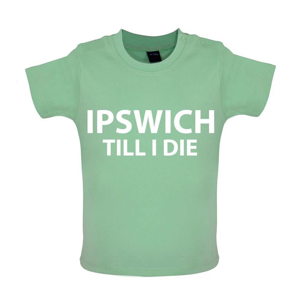 

Ipswich Till I Die - Baby Kids Boys Girls Unisex T-Shirt / Babygrow - Town FC Football Portman Road 150