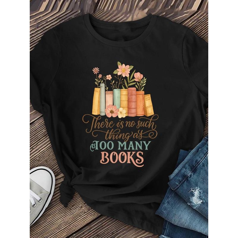 European Size Women's Book Lover T-Shirt "There Is No Such Thing as Too Many Books" - Bookshelf & Book Print Short Sleeve Top
